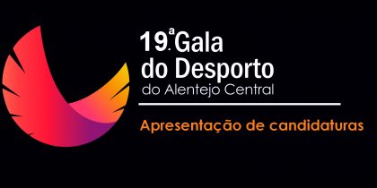 Aberta a fase de candidaturas para a 19ª Gala do Desporto do Alentejo Central